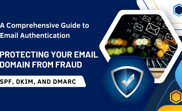 DKIM, DMARC, and SPF