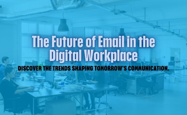 The Future of Email in the Digital Workplace